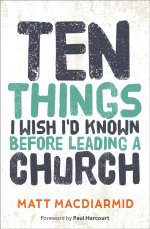 Ten Things I Wish I'd Known Before Leading a Church