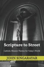Scripture to Street: Catholic Mission Themes for Today's World