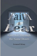 Faith and Fear Can't Go Through The Same Doors