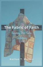 The Fabric of Faith: Mending Our Torn Testimony