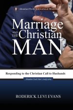 Marriage and the Christian Man: Responding to the Christian Call to Husbands