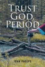 Trust God, Period