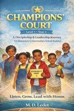 Champions' Court: Level 1  Year 1: A Discipleship & Leadership Journey for Elementary to Intermediate School Students