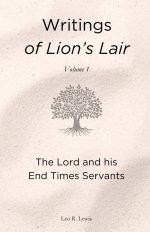 Writings of Lion's Lair, Volume 1: The Lord and his End Times Servants