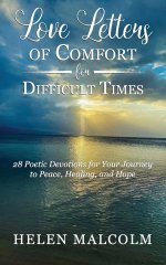 Love Letters of Comfort for Difficult Times: 28 Poetic Devotions for Your Journey to Peace, Healing, and Hope