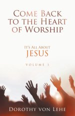 Come Back To The Heart Of Worship It's All About JESUS: WRITTEN IN MY HEART
