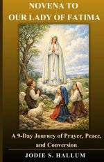 NOVENA TO OUR LADY OF FATIMA: A 9-Day Journey of Prayer, Peace, and Conversion