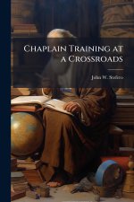 Chaplain Training at a Crossroads: What Lies Ahead?