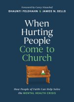 When Hurting People Come to Church