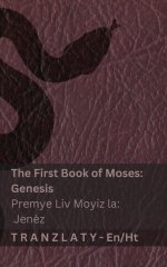 The Bible / Bib La - The First Book Of Moses (genesis) / Premye Liv Moyiz La (jenez)