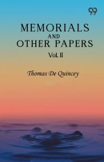 Memorials And Other Papers: Vol. II
