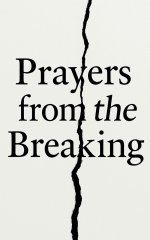 Prayers from the Breaking: What We Whisper in the Dark at 3 A.M.