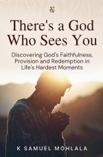 There's a God Who Sees You: Discovering God's Faithfulness, Provision and Redemption in Life's Hardest Moments