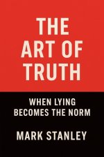 The Art of Truth, When Lying Becomes the Norm