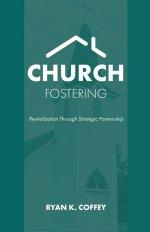 Church Fostering: Revitalization Through Strategic Partnership