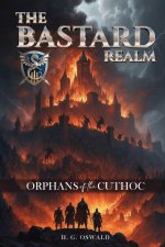 The Bastard Realm : Orphans Of The Cuthoc