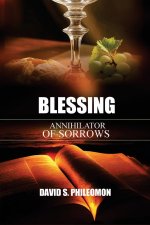 BLESSING:  Annihilator Of Sorrow