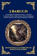3 Baruch: The Greek Apocalypse - An Ancient Apocryphal Journey Through the Five Heavens, Cosmic Mysteries & Divine Revelations