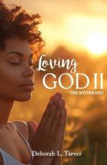 Loving God II the Anthology