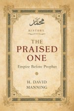 The Praised One: Empire Before Prophet