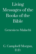 Living Messages of the Books of the Bible: Genesis to Malachi