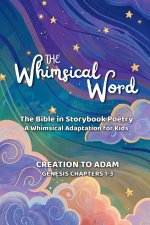 The Whimsical Word: The Bible in Storybook Poetry