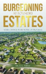 Burgeoning at Foundry Estates: Your Change in His Work of Progress