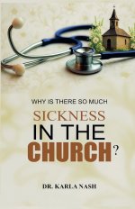 Why Is There So Much Sickness In The Church?