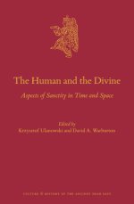 The Human and the Divine: Aspects of Sanctity in Time and Space