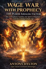 Wage War with Prophecy: The Purim Amalek Factor : The 24 Prophetic Families, the Spirit of Warfare, and the Coming Temple Age