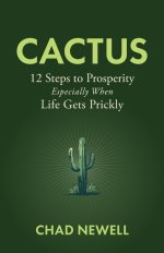 CACTUS: 12 Steps to Prosperity, Especially When Life Gets Prickly