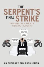 The Serpent's Final Strike: Exposing the Source of Suicidal Thoughts
