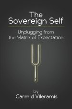 The Sovereign Self: Unplugging from the Matrix of Expectation