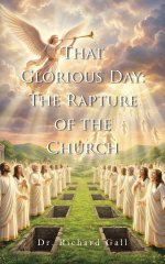 That Glorious Day: The Rapture of the Church