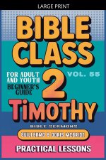 Bible Class for Adults and Youth: Beginner's Guide - 2 Timothy