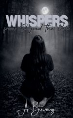 Whispers from Beyond the Veil