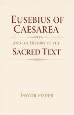 Eusebius of Caesarea and the History of the Sacred Text