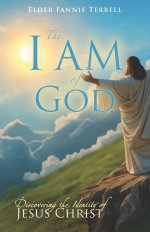 The I AM of God: Discovering the Identity of Jesus Christ