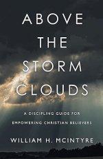 Above The Storm Clouds: A Discipling Guide for Empowering Christian Believers