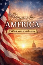 Prayers for America: 250 Year Anniversary Edition