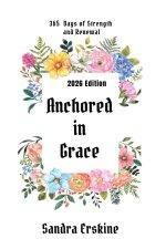 Anchored in Grace: 365 Days of Strength and Renewal