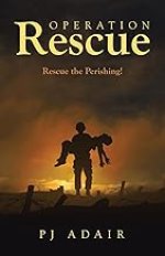 Operation Rescue: Rescue the Perishing!