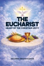 The Eucharist: Heart of the Christian Unity