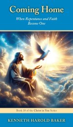 Coming Home: When Repentance and Faith Become One