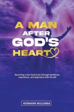 A MAN AFTER GOD'S HEART