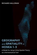 Geography and Spatiality in Hosea 1-3: A Model for Using Critical Spatial Theory as a Hermeneutical Tool