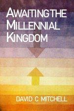 Awaiting the Millennial Kingdom