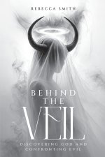 Behind the Veil: Discovering God and Confronting Evil