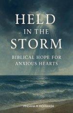 Held in the Storm: Biblical Hope for Anxious Hearts