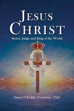 Jesus Christ: Savior, Judge and King of the World